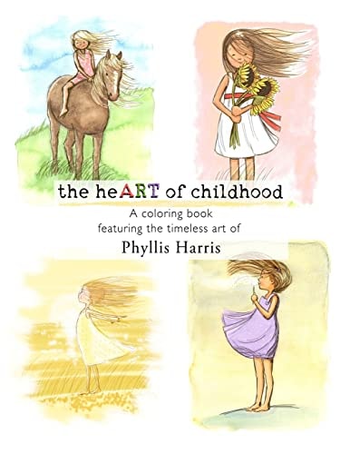 The HeART of Childhood A Coloring Book Featuring the Timeless Art of Phyllis Harris