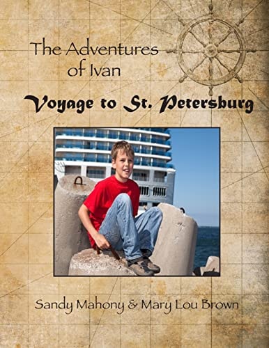 The Adventures of Ivan: Voyage to St. Petersburg Book 1: Travel to St. Petersburg, Russia