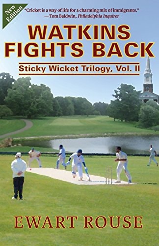 Watkins Fights Back Sticky Wicket Trilogy, Vol. II, a Cricket Novel, New Edition