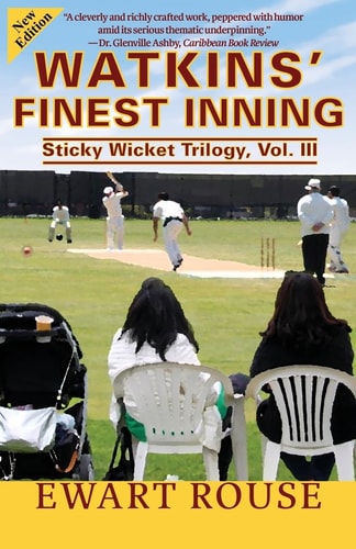 Watkins' Finest Inning Sticky Wicket Trilogy, Vol. III, a Cricket Novel, New Edition