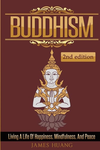 Buddhism Living A Life Of Happiness, Mindfulness & Peace