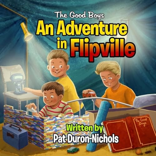 The Good Boys An Adventure in Flipville