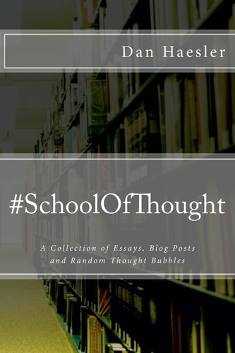 #SchoolOfThought A Collection of Essays, Blog Posts and Random Thought Bubbles