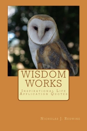 Wisdom Works Inspirational Life Application Quotes