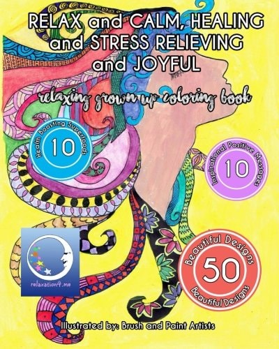 RELAXING Grown Up Coloring Book RELAX and CALM, HEALING and STRESS RELIEVING and JOYFUL