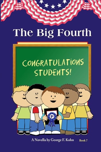 The Big Fourth A Novella by George F. Kohn