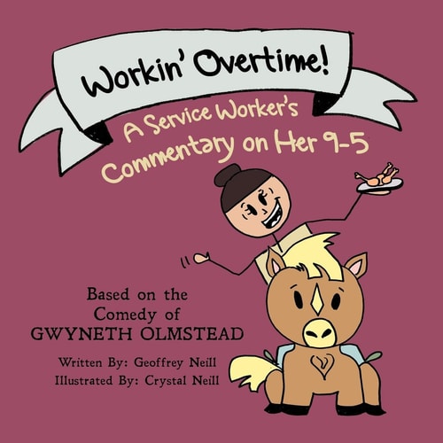 Workin' Overtime! A Service Worker's Commentary on Her 9-5