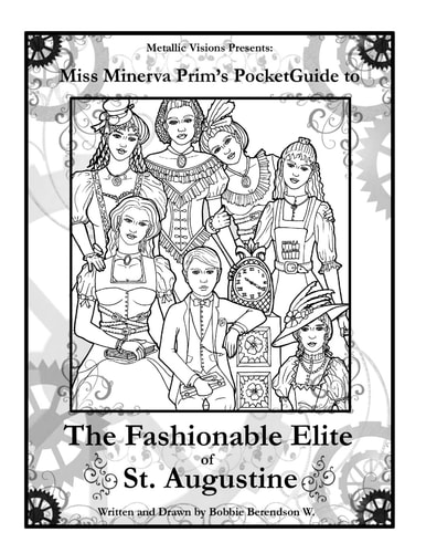 Miss Minerva's Steampunk Coloring Book Miss Minerva's Pocket Guide to the Fashionable Elite of St. Augustine