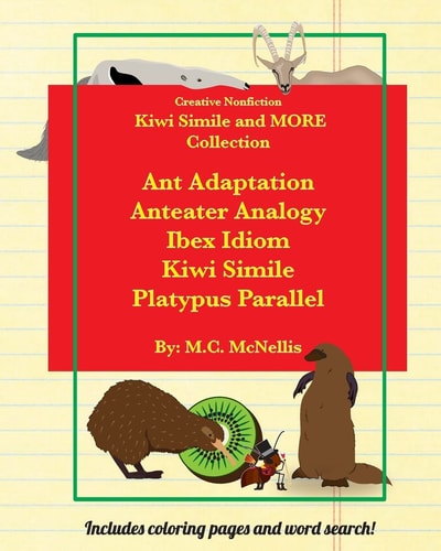 Kiwi Simile and MORE! Collection Ant Adaptation Anteater Analogy Ibex Idiom Kiwi Simile Platypus Parallel
