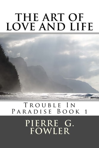 The Art of Love and Life Trouble in Paradise