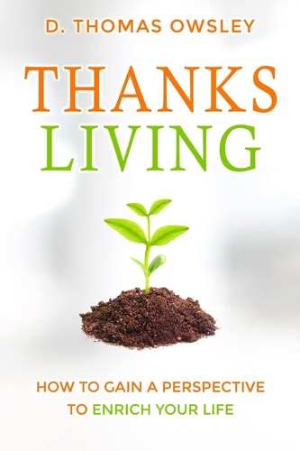 ThanksLiving Gaining a Perspective to Enrich Your Life