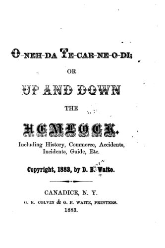 O-Neh-da Te-car-ne-o-di, Or, Up and Down the Hemlock