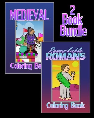 Medieval Coloring Book and Remarkable Romans Coloring Book (2 Book Bundle)