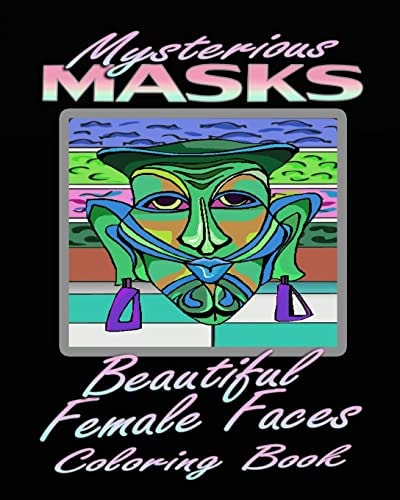 Mysterious Masks and Beautiful Female Faces (Coloring Book)