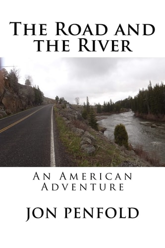The Road and the River An American Adventure