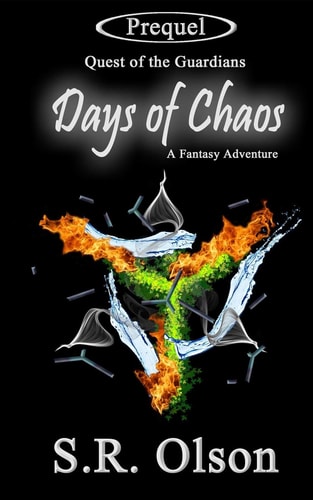 Days of Chaos; a Fantasy Adventure (Prequel: Quest of the Guardians)