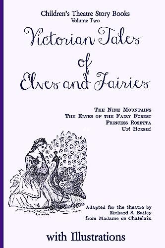 Victorian Tales of Elves and Fairies The Nine Mountains, The Elves of the Fairy Forest, Princess Rosetta, Up! Horsie!