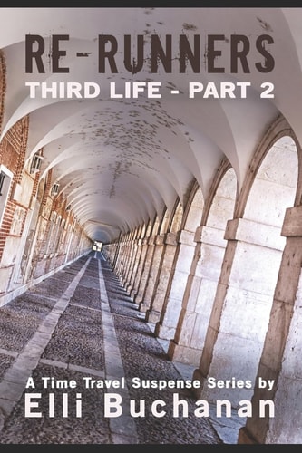 Re-Runners Third Life Part 2 A Time Travel Suspense Series