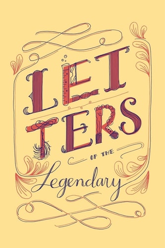 Letters of the Legendary An Illustrated ABC Book