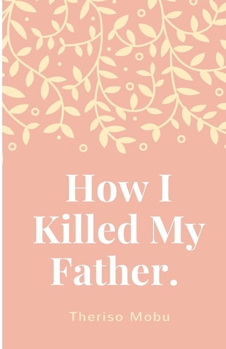 How I Killed My Father.