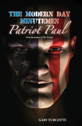 The Modern Day Minutemen Patriot Paul