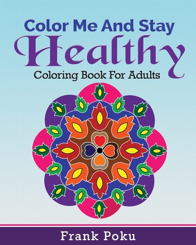 Color Me And Stay Healthy Coloring Book For Adults