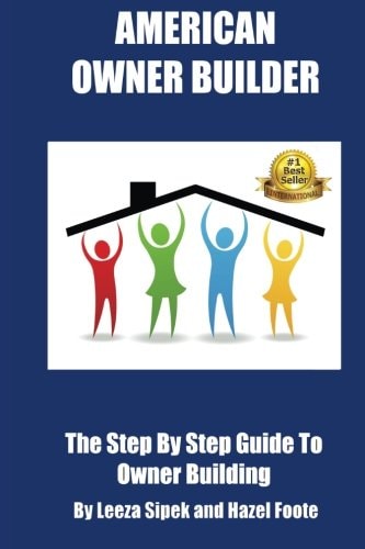 American Owner Builder The Step By Step Guiide to Owner Building