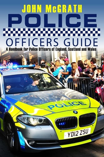 Police Officers Guide A Handbook for Police Officer's of England, Scotland and Wales