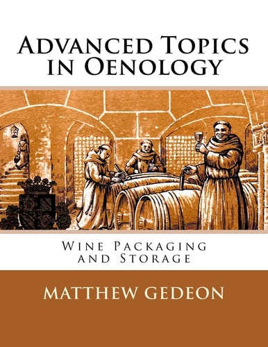 Advanced Topics in Oenology Wine Packaging and Storage