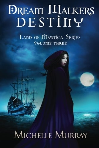 Dream Walker's Destiny Land of Mystica Volume Three
