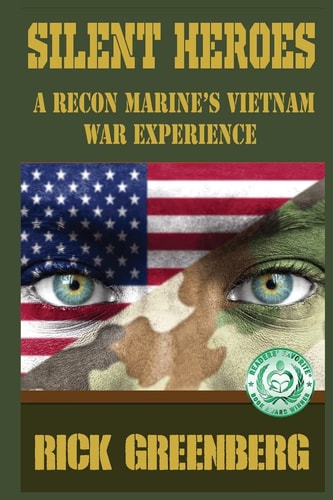 Silent Heroes A Recon Marine's Vietnam War Experience