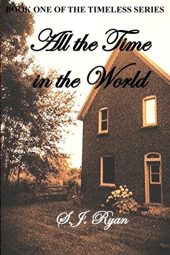 All the Time in the World Book One of the Timeless Series