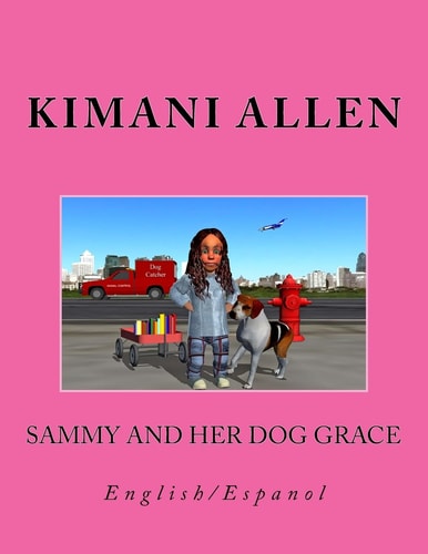 Sammy and Her Dog Grace/Sammy Y Su Perro Gracia English and Spanish Volume