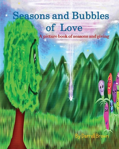 Seasons and Bubbles of Love A Picture Book of Seasons and Giving