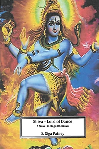 Shiva - Lord of Dance A Novel in Ragha Bhairava