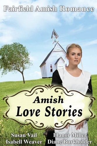 Fairfield Amish Romance Amish Love Stories
