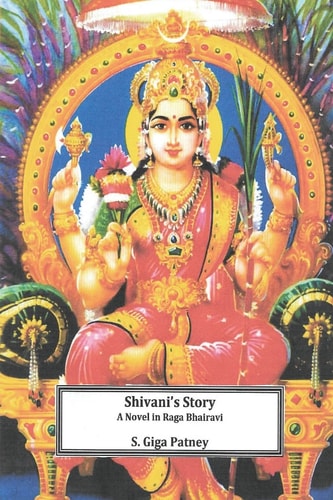 Shivani's Story A Novel in Raga Bhairavi