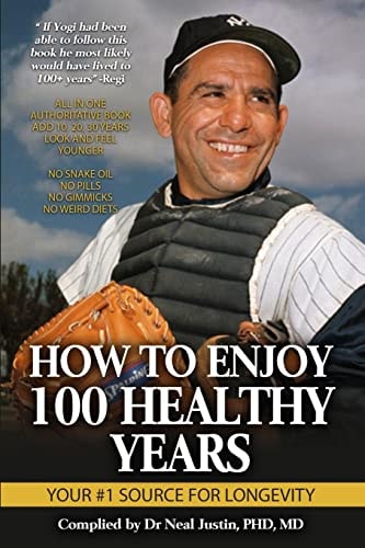 How To Enjoy 100 Healthy Years Your #1 Source For Longevity