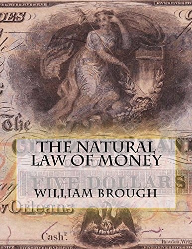 The Natural Law of Money Monetary Principles Revisited