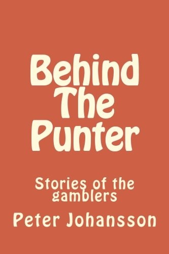Behind The Punter Stories of the Gamblers