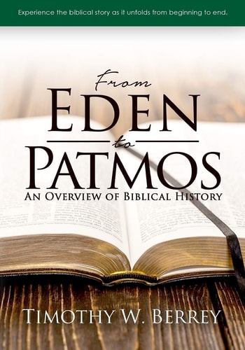 From Eden To Patmos An Overview of Biblical History