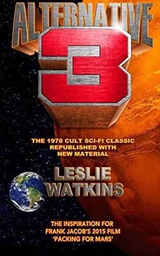 Alternative 3 The 1978 Cult SciFi Classic Republished with New Material