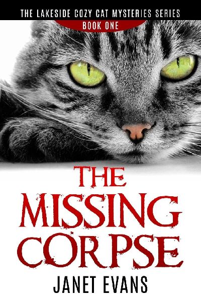 The Missing Corpse: ( The Lakeside Cozy Cat Mysteries Series - Book One)
