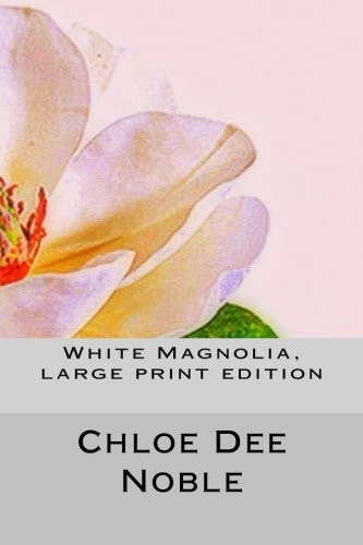 White Magnolia, Large Print Edition