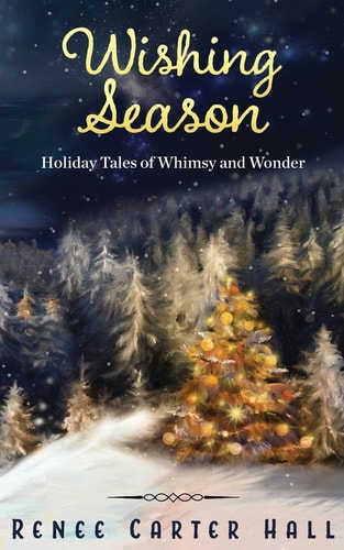 Wishing Season Holiday Tales of Whimsy and Wonder