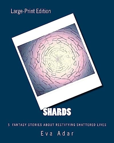 Shards 5 Short Stories of Rectifying Shattered Lives