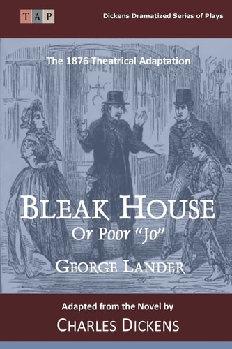 Bleak House Or Poor Jo The 1876 Theatrical Adaptation