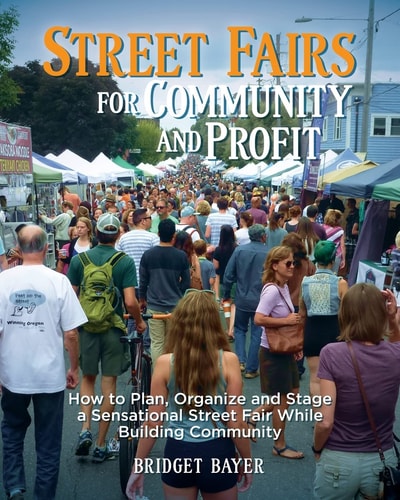 Street Fairs for Community and Profit How to Plan, Organize and Stage a Sensational Street Fair While Building Community