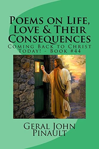 Poems on Life, Love and Their Consequences Coming Back to Christ Today! - Book #44