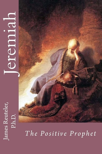Jeremiah The Positive Prophet
